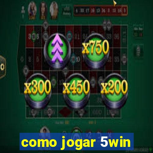 como jogar 5win